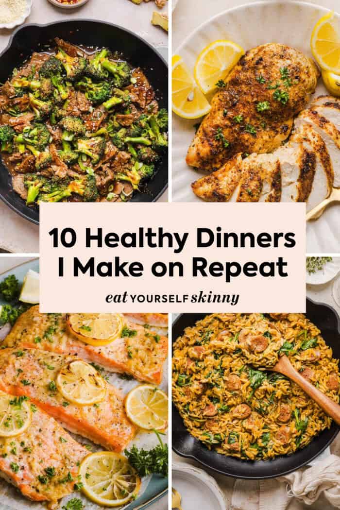 10 Healthy Dinners I Make on Repeat