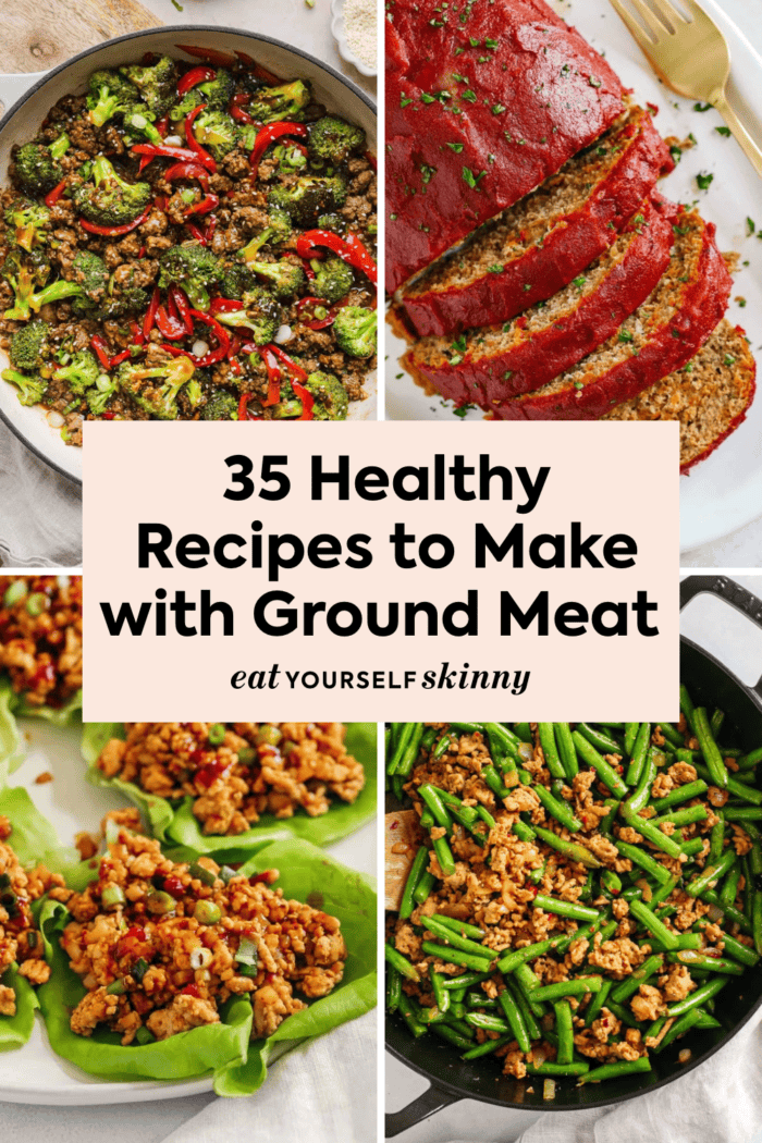What to Make with Ground Beef, Turkey, or Chicken (35 Easy Healthy Recipes)