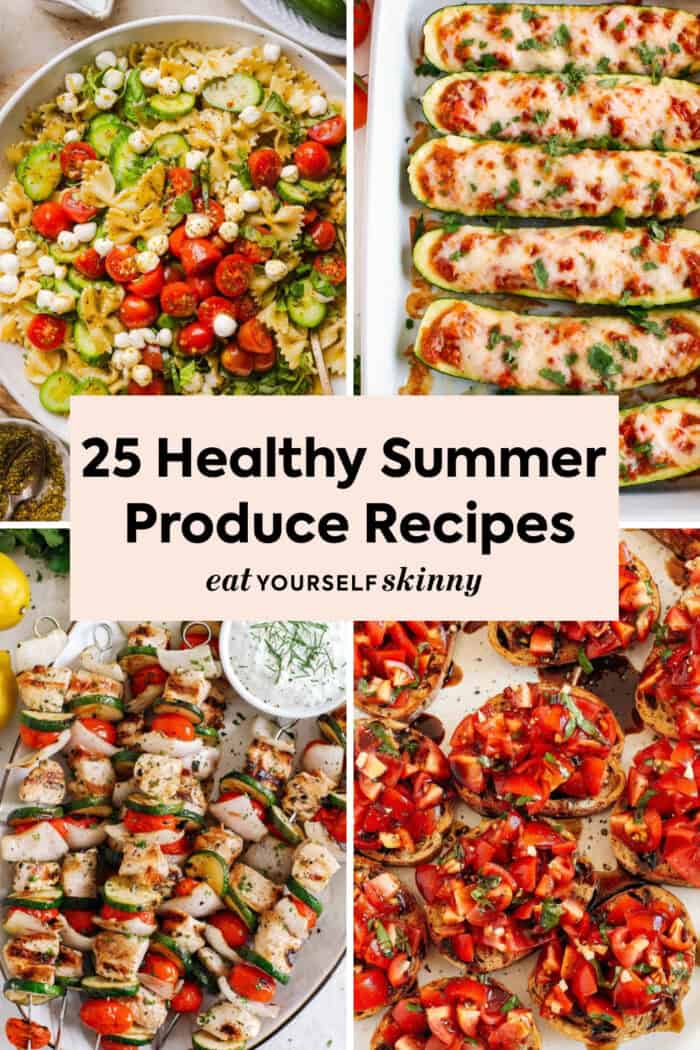 25 Healthy Summer Produce Recipes